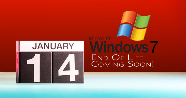 Windows 7 End of Life - - Are you prepared?